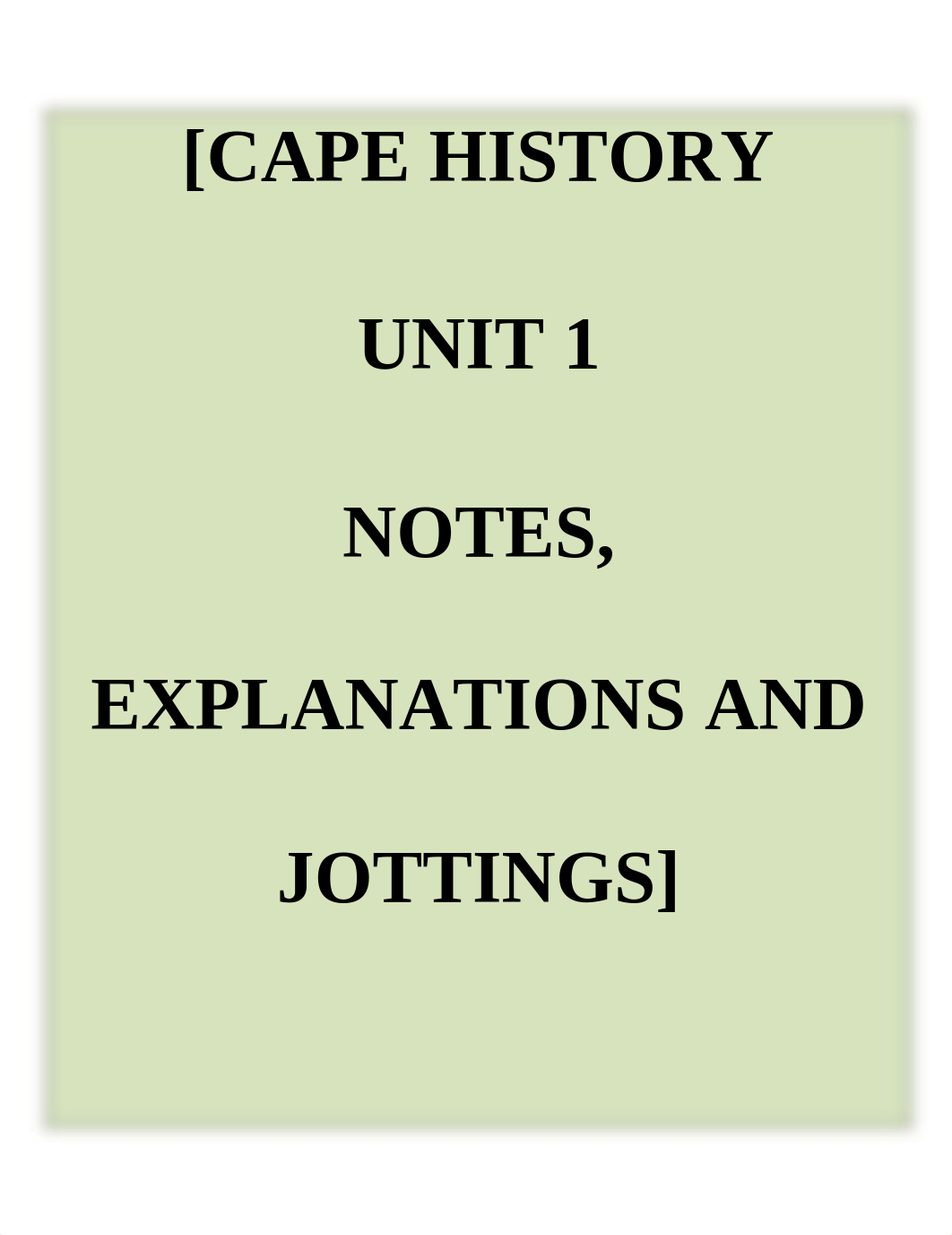 CAPE HISTORY UNIT 1- NOTES, EXPLANATIONS & JOTTINGS.pdf_dnxngqtcdzb_page1