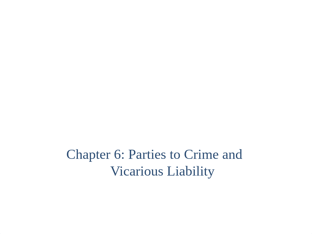 Chapter 6 Parties to Crime and Vicarious Liability.ppt_dnxohdkavtj_page1