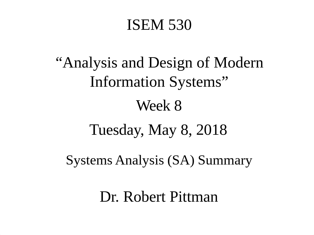 ISEM_530_Spring2018_W8_SA_Summary_050818_Final_050818.ppt_dnyo5xezk7t_page1