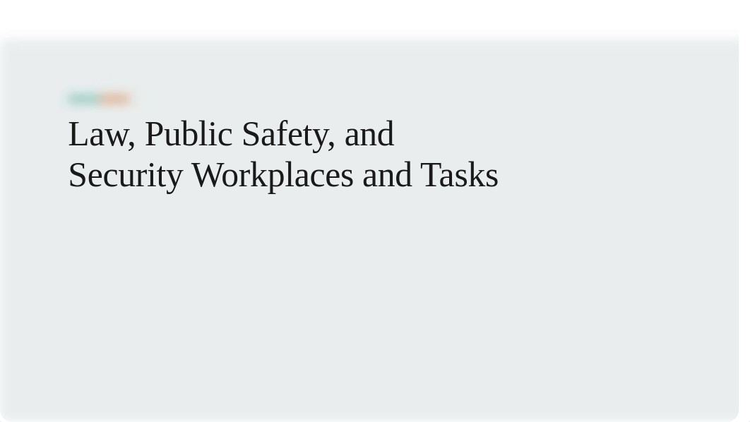 Law, Public Safety, and Security Workplaces and Tasks.pptx_do1qsbfjkf9_page1