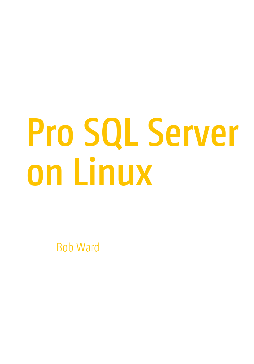 Bob Ward - Pro SQL Server on Linux (2018, Apress).pdf_do1quydrr6t_page1