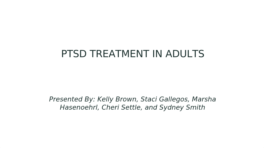 PTSD Treatment in Adults - Brown, Gallegos, Hasenoehrl, Settle, Smith.pptx_do1z8hwz1yr_page1