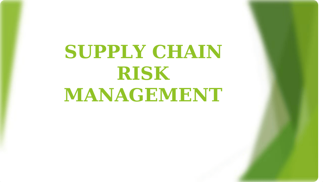 Daniel E - Step 2-SUPPLY CHAIN RISK MANAGEMENT.pptx_do37img3yo8_page1