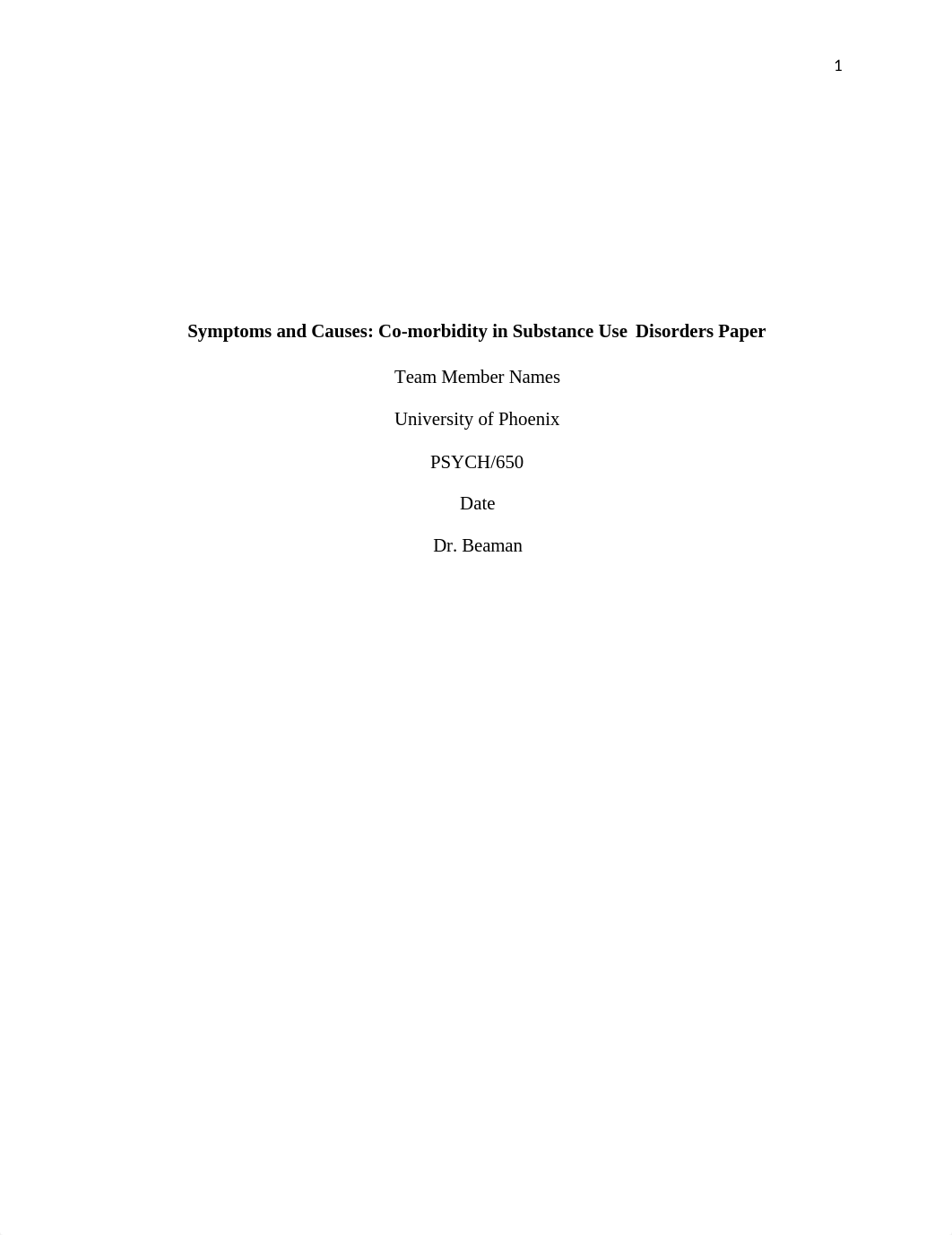 Week 5 Team Symptoms and Causes Comorbidity in Substance Use Disorders Paper Template.docx_do4lr1a1t5e_page1