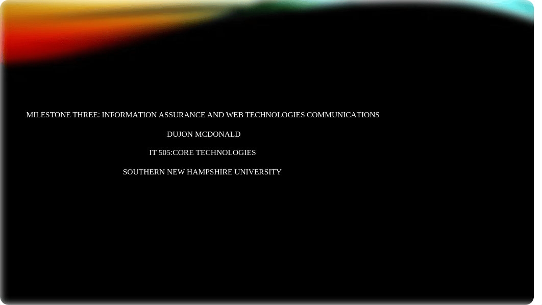 Milestone Three Information Assurance and Web Technologies Communications PowerPoint.pptx_do5okbb7awq_page1