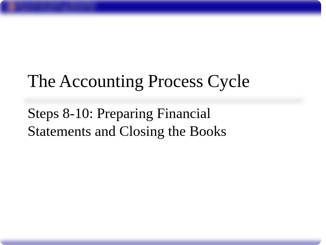 2.9 Financial Statements and Closing the Books - Accounting Process Steps 8-10.pdf_do8euqggvez_page1