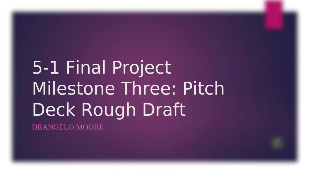 5-1 Final Project Milestone Three Pitch Deck Rough Draft.pptx_do8pd4ax69a_page1