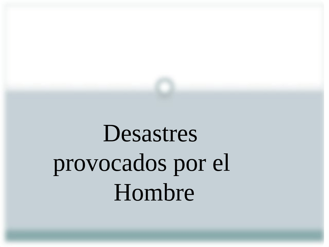 33. Desastres provocados por el Hombre.pptx_dod655i8c6m_page1