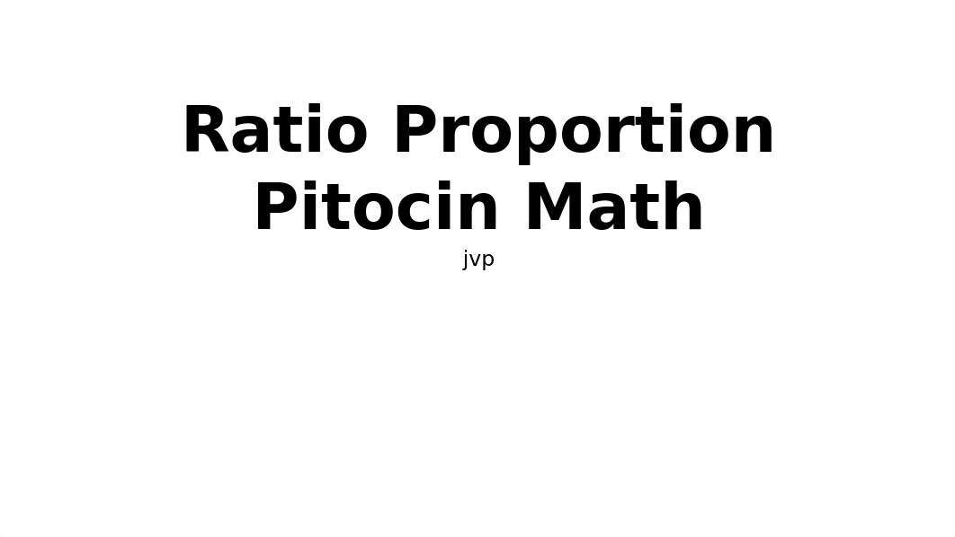 Ratio Proportion Pitocin Math.pptx_dokxpgmdmfq_page1