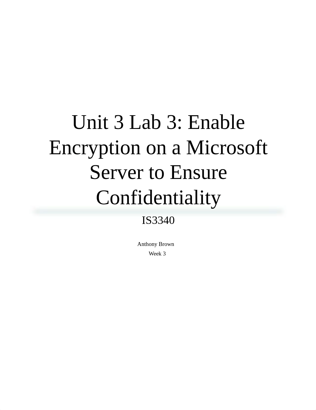 Unit 3 Lab 3 - Enable Encryption on a Microsoft Server to Ensure Confidentiality_dolembj5ks5_page1