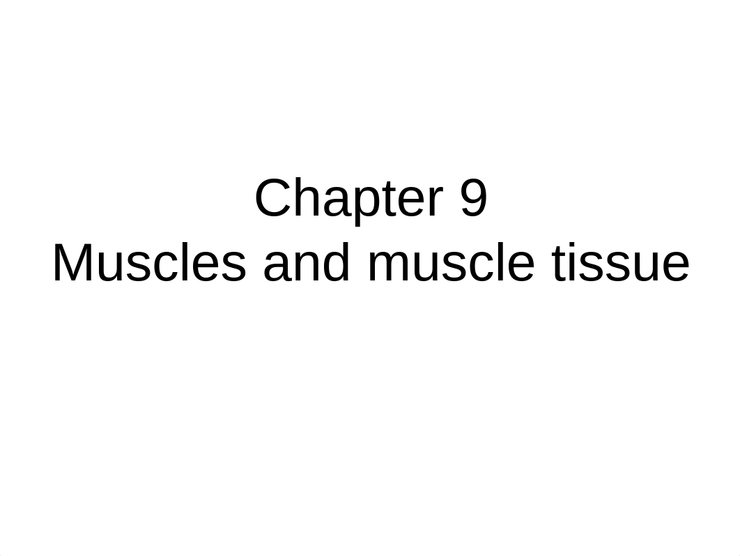 Chapter 9 Muscles and muscle tissue.pptx_dom2l16h7ca_page1