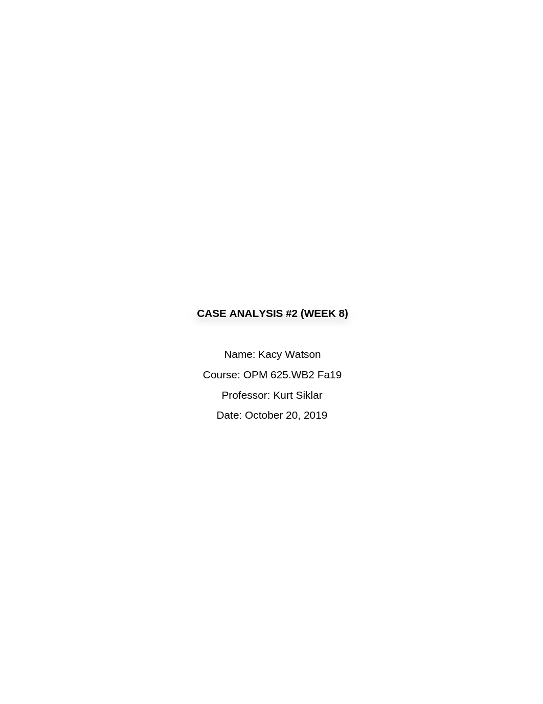 Kacy Watson - Case Analysis #2 - OPM 625.WB2 Fa19.docx_dos9x5gpekg_page1