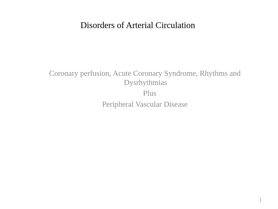 Coronary perfusion, ACS, Rhythms and Dysrhythmias PLUS Periph Vasc Dz_student notes_doskflqz4wl_page1