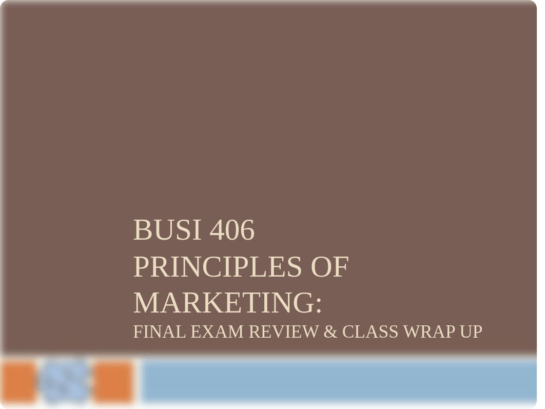 BUSI 406 Final Review Class 2.0.ppt_dot9mywaws7_page1