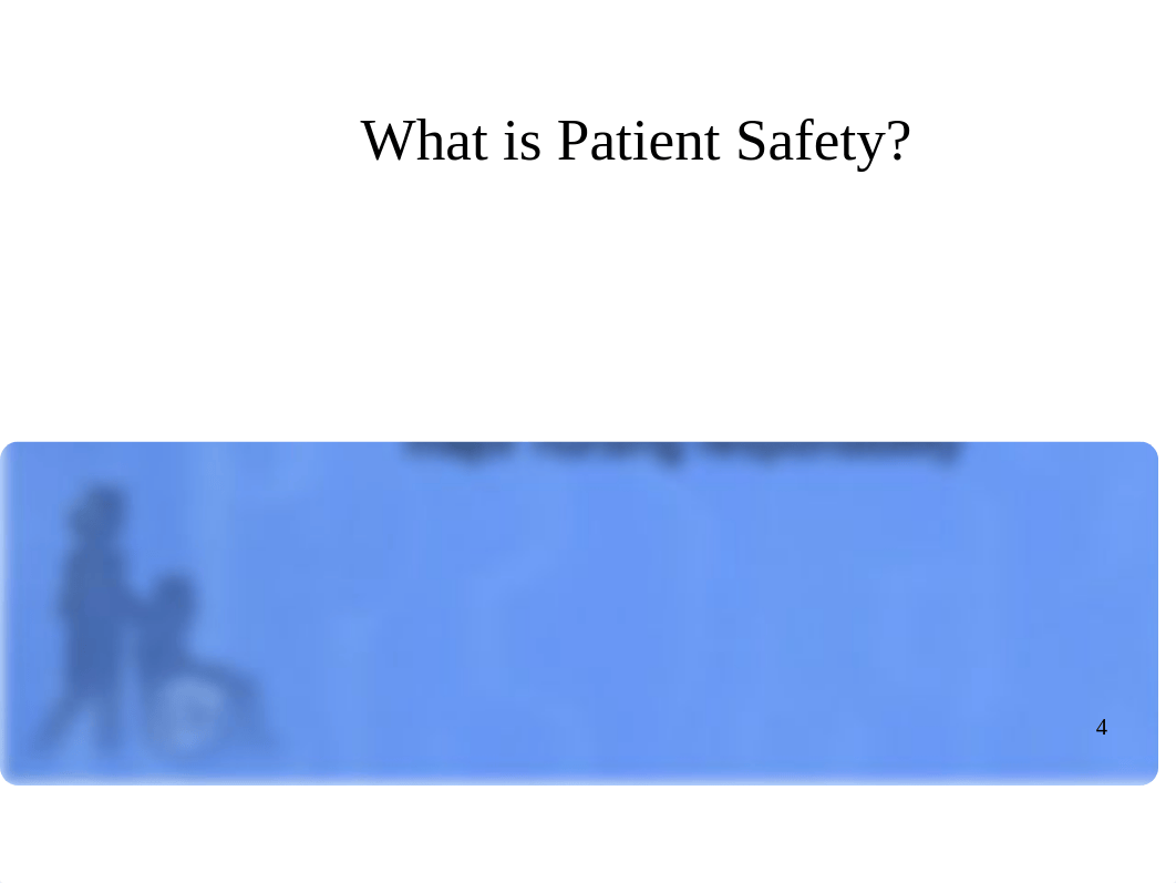 NUR 2206- Quality Care and Patient Safety- HANDOUT- Summer 2021 [Autosaved].pptx_doxl5iyti45_page4