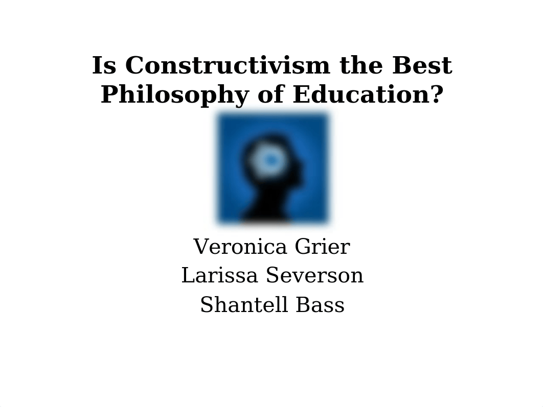 Is Constructivism the Best Philosophy of Education.pptx_dp0dqt7a12s_page1