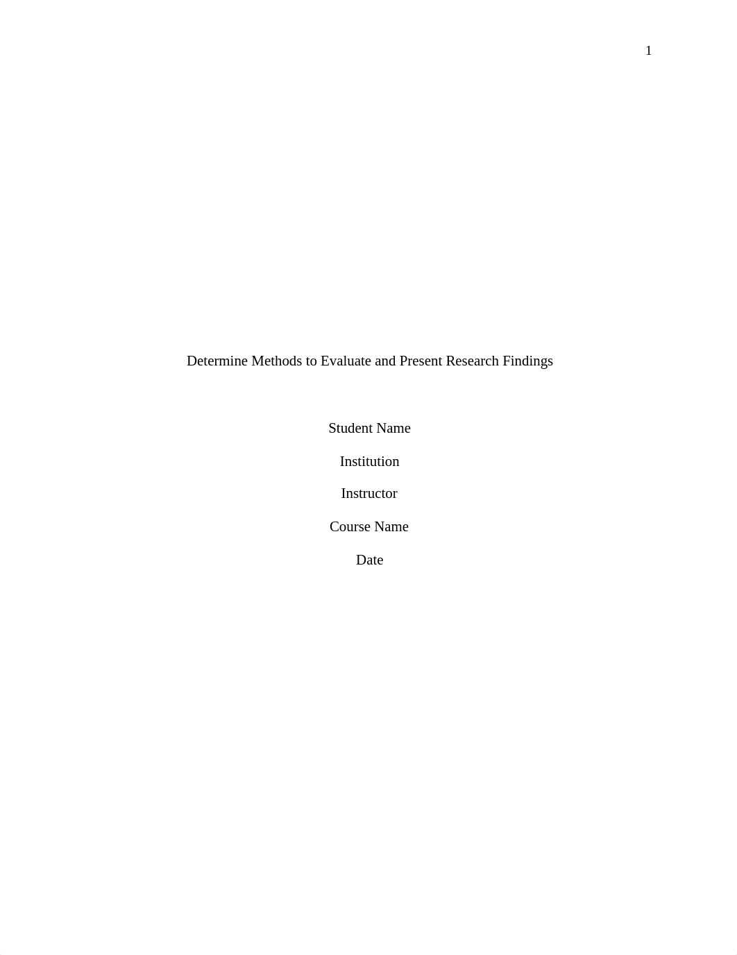 Week 4 - Assignment- Determine Methods to Evaluate and Present Research Findings.docx_dp0pjnbp2fm_page1