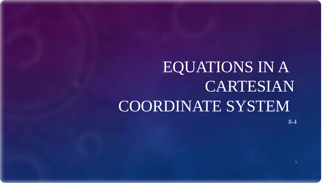 8-4 Equations in a Cartesian Coordinate System.pptx_dp2gcosfqqa_page1