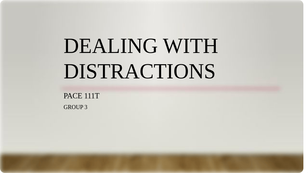 Group 3 Dealing With Distractions.pptx_dp3wbclu6oz_page1