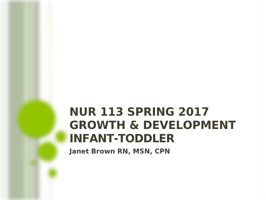 NUR 113 Growth & Development Infant -Toddler Sp17.pptx_dp5mmpupgx8_page1