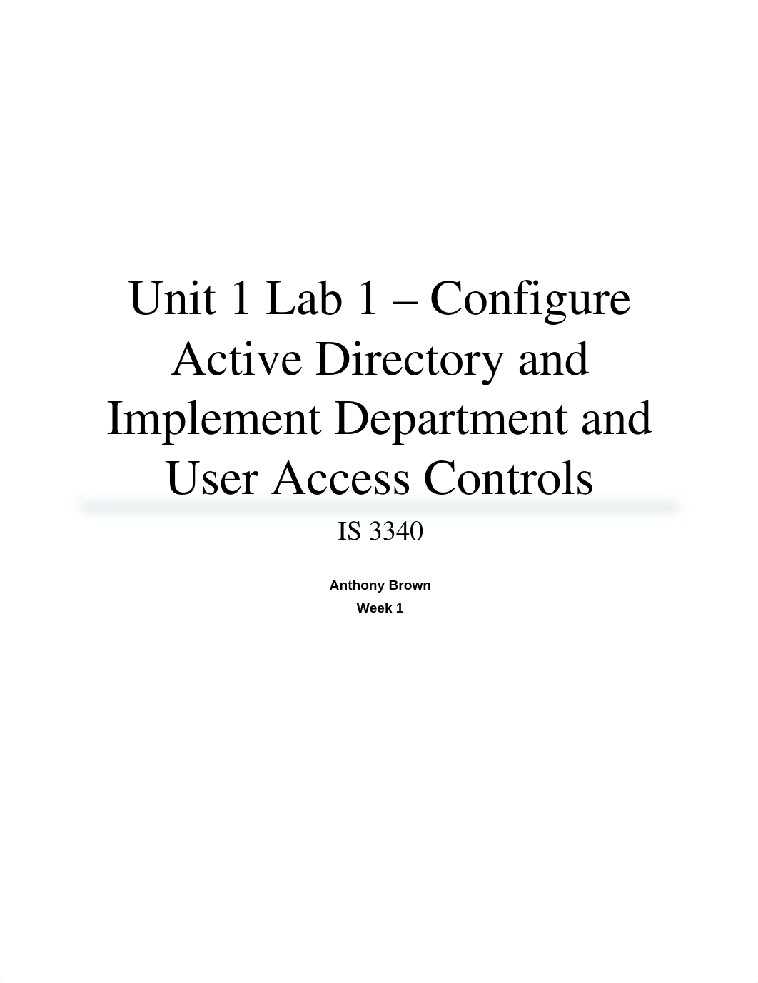 Unit 1 Lab 1 - Configure Active Directory and Implement Department and User Access Controls_dp60vlygx2j_page1