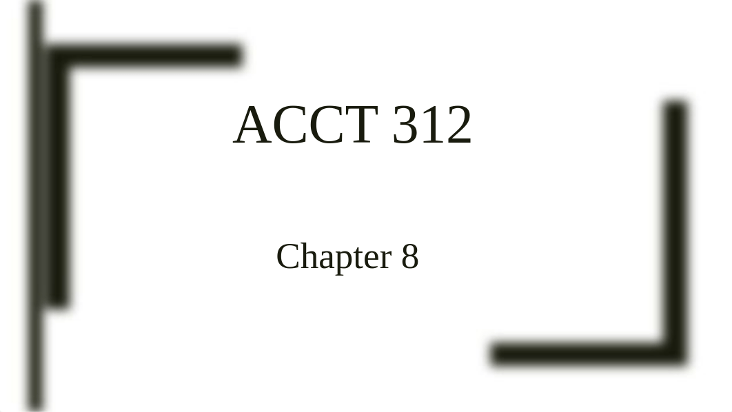 ACCT 312 Chapter 8 Part 3.pptx_dp678rbu45e_page1