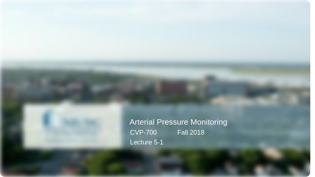 CVP 700_Fall 2018_Darovic_Chapter 7_ Arterial Pressure Monitoring.ppt_dp6jh4n2zq7_page1