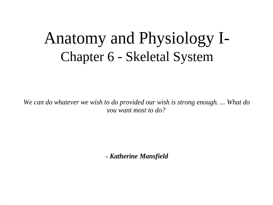 Anatomy and Physiology I-Chapter 6 Skeletal System spring 20151 (1).ppt_dpaa53vn1eh_page1