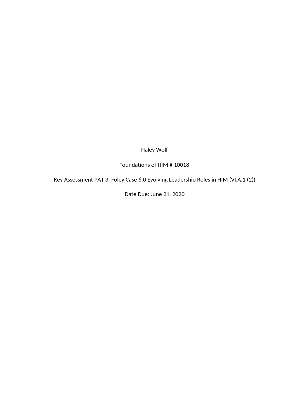 Key Assessment PAT 3- Foley Case 6.0 Evolving Leadership Roles in HIM (VI.A.1 (2)).docx_dpbu4yi4djx_page1