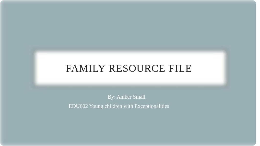 Family Resource EDU602.pptx_dpctn1rxb6o_page1