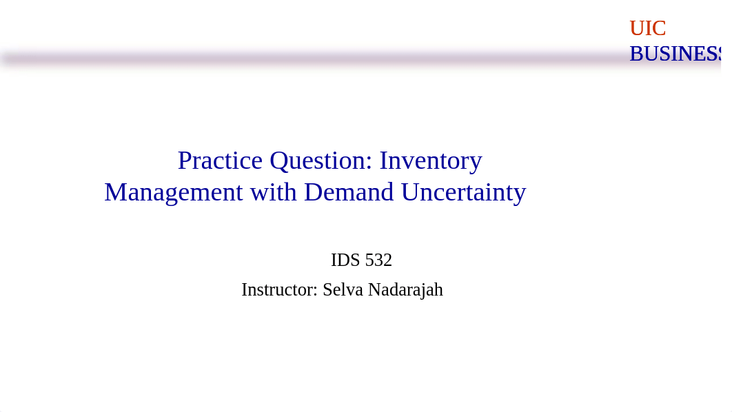 InClassPractice_InventoryManagement_WithDemandUncertainty.pptx_dpe5b9l4yo9_page1