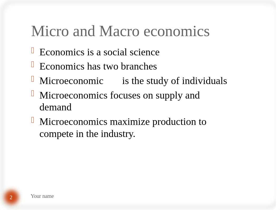 2011-04-06_212353_difference_between_microeconomics_and_macroeconomics.ppt_dpe5k34gnso_page2