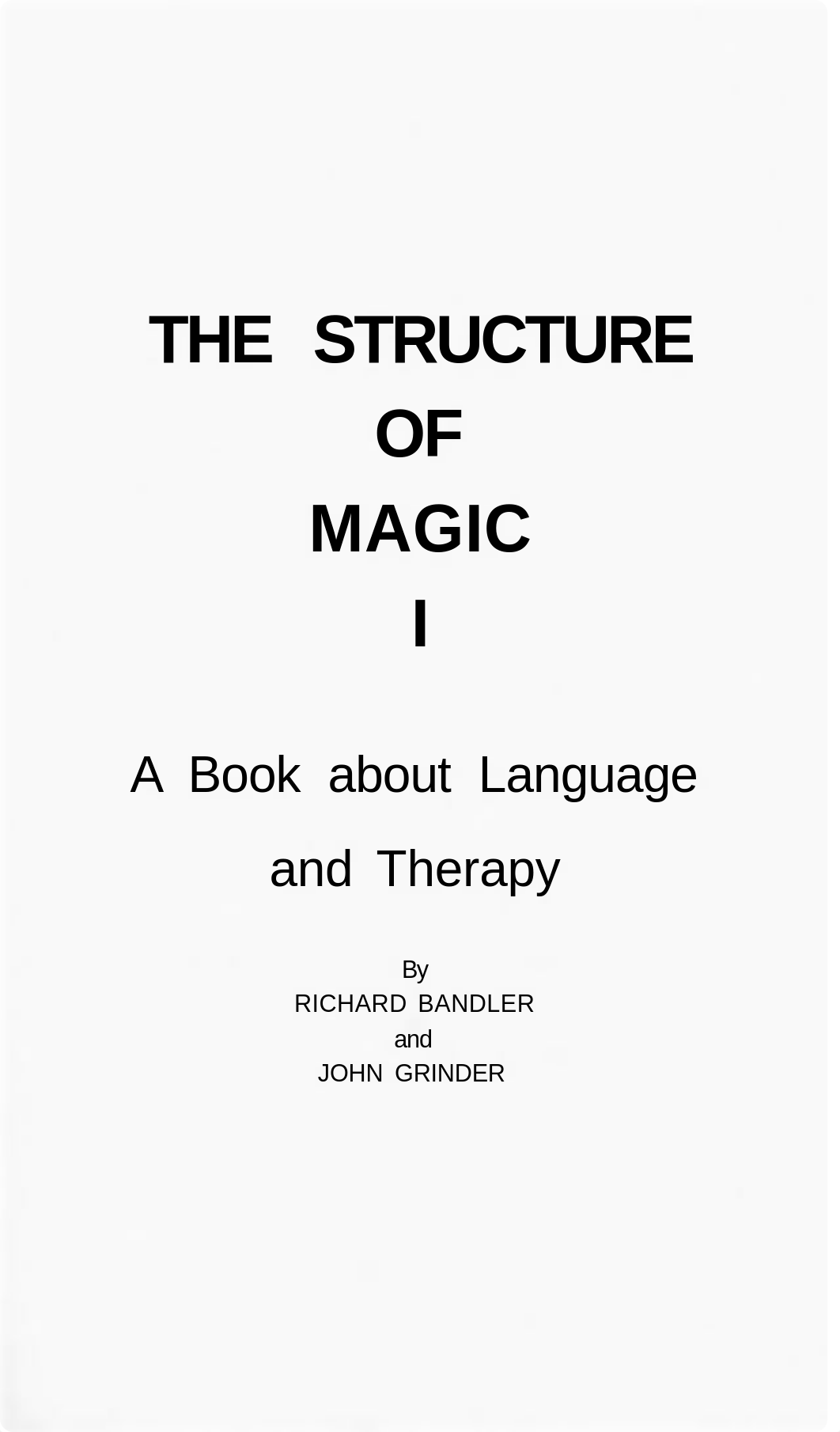 Richard Bandler, John Grinder - The Structure of Magic_ A Book About Language and Therapy-Science an_dpea6v2zg6u_page1