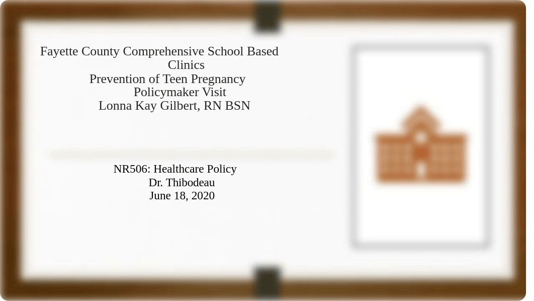 NR506 Week 7 SBHC Policy Presentation 06182020 Lonna Kay Gilbert.pptx_dpivya1ftvj_page1