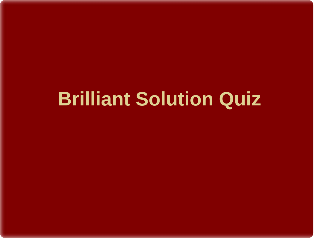 Brilliant Solution Quiz.ppt_dpjuqqyezqg_page1