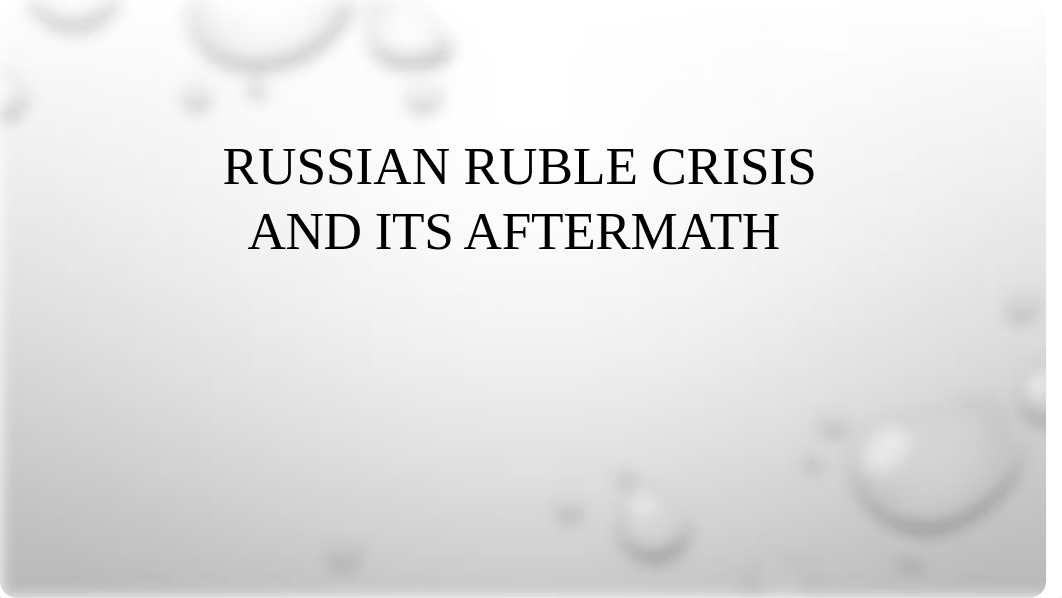 Russian Ruble Crisis and its Aftermath PP.pptx_dpk34jnlj4q_page1