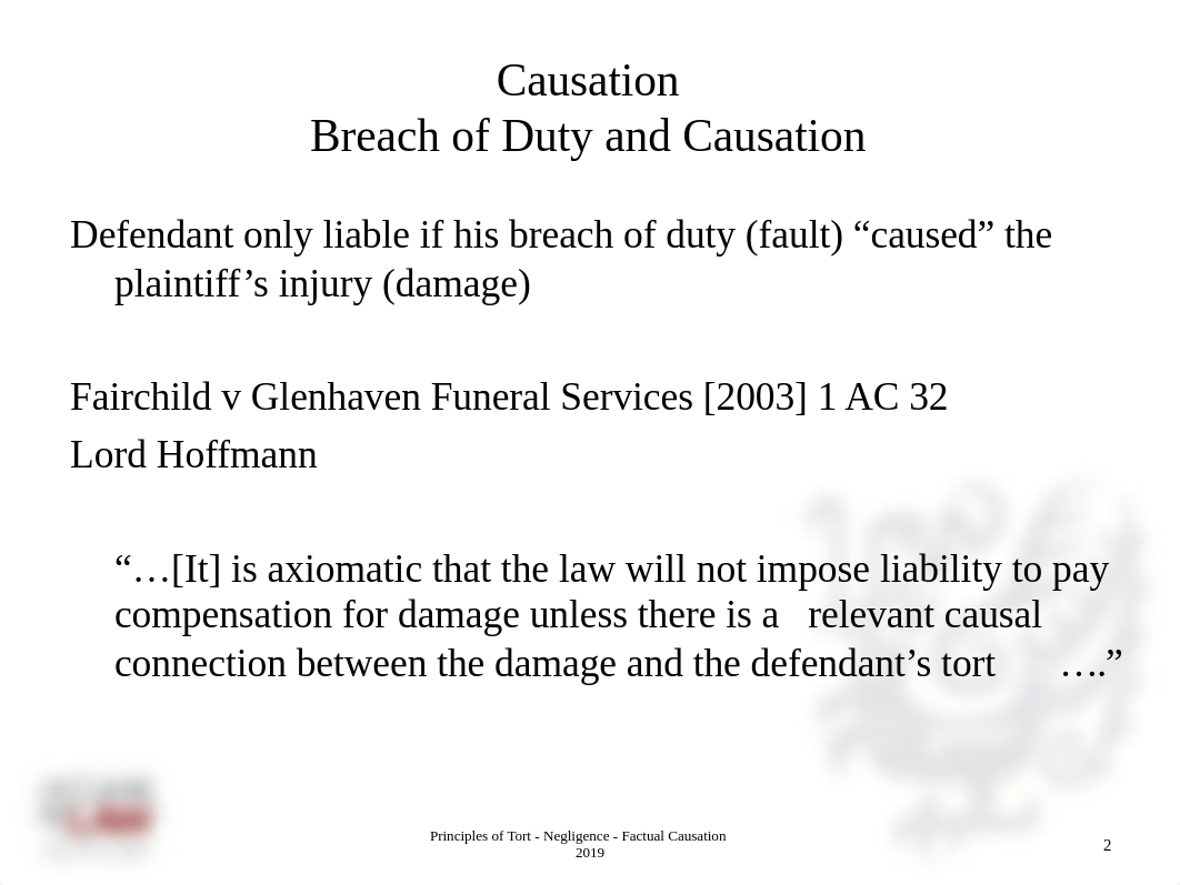 Topic 4 - Negligence - Factual Causation  - Principles of Tort_2019 (1).ppt_dpl432rpt0k_page2