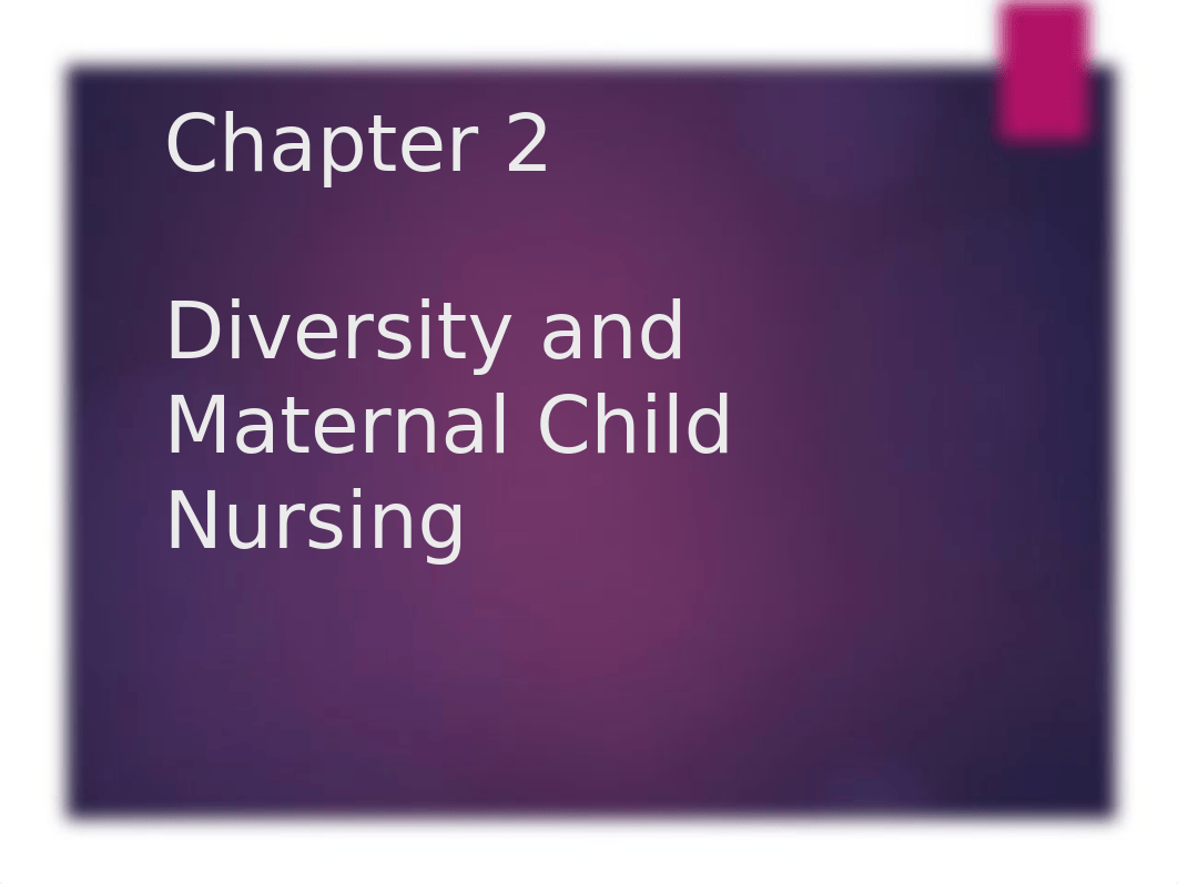 CH 2 Diversity and Maternal Child Nursing(2).pptx_dpoid52mliw_page1