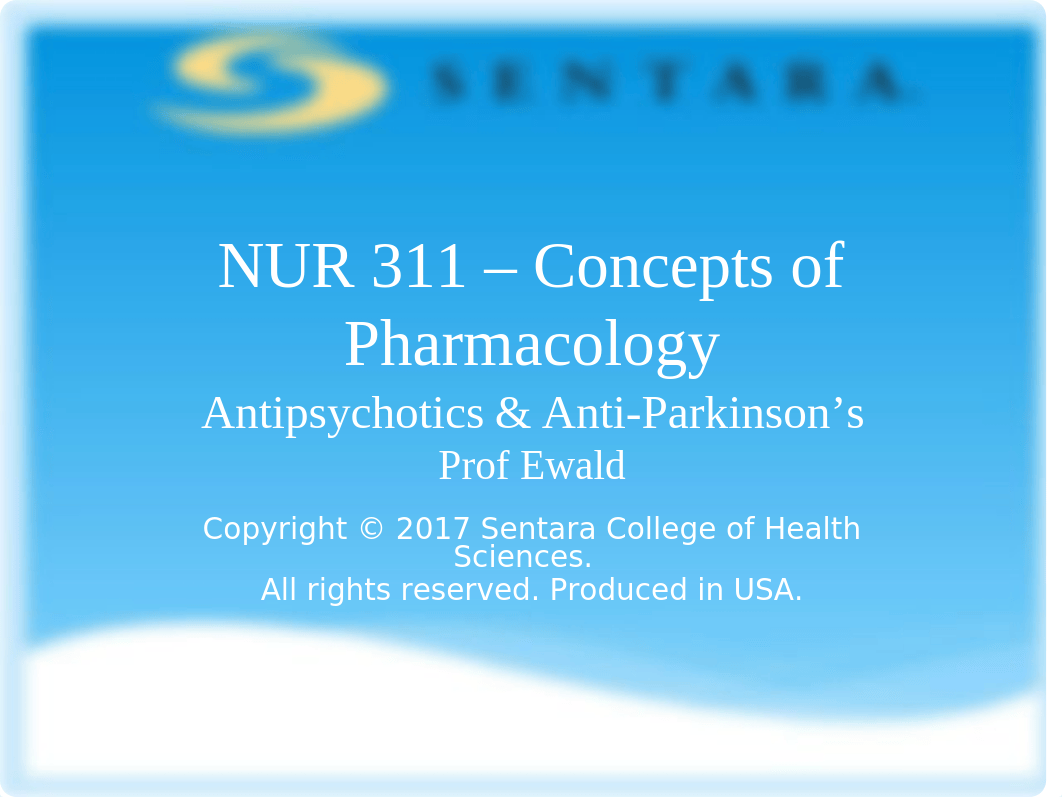 NUR 311 F18 Antipsychotics & Antiparkinsons.pptx_dpquhr3g30w_page1