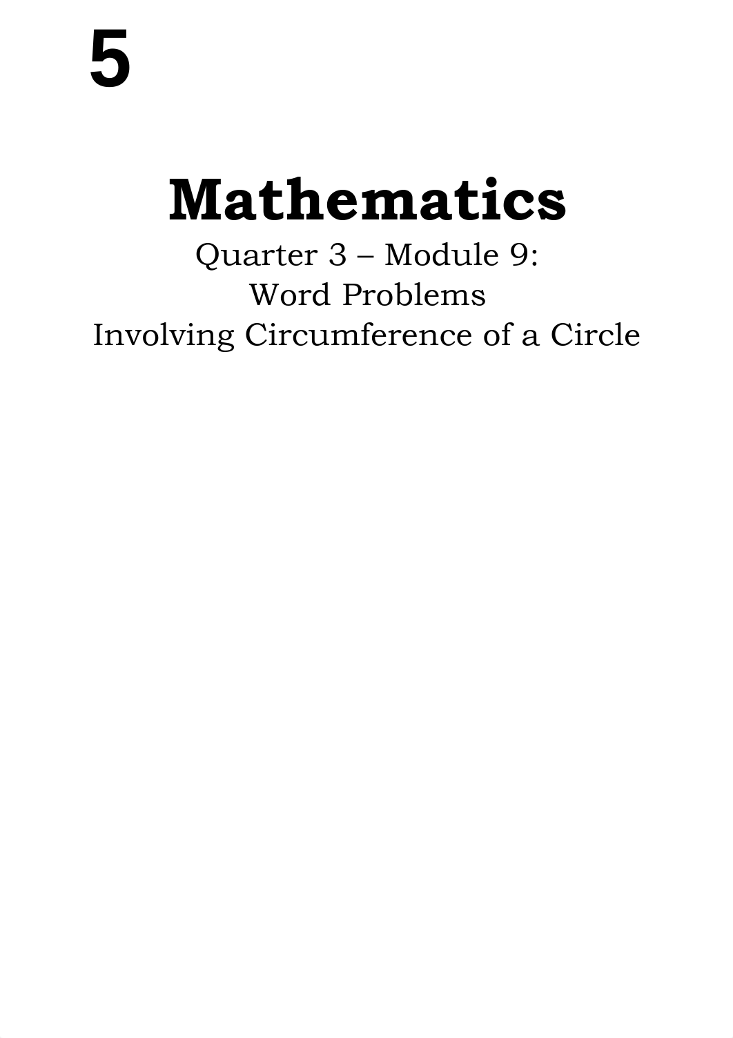 Math 5 Quarter 3 Module 9 - Word Problems Involving Circumference of a Circle.pdf_dpu1uofwfte_page1