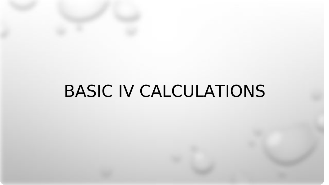 Basic IV Calculations.pptx_dpvq5p5ql49_page1