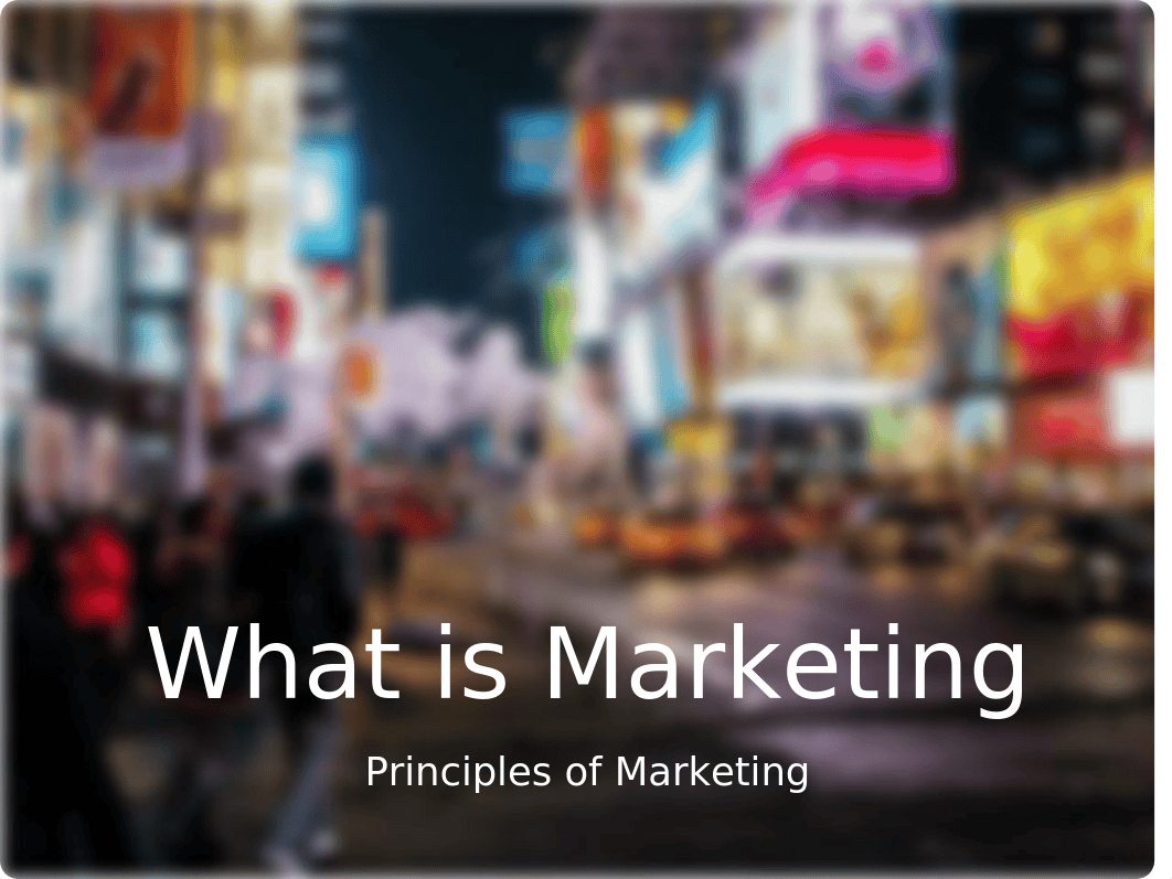 PrinciplesofMarketing_01_WhatisMarketing.pptx_dpxzn8oyxa5_page1