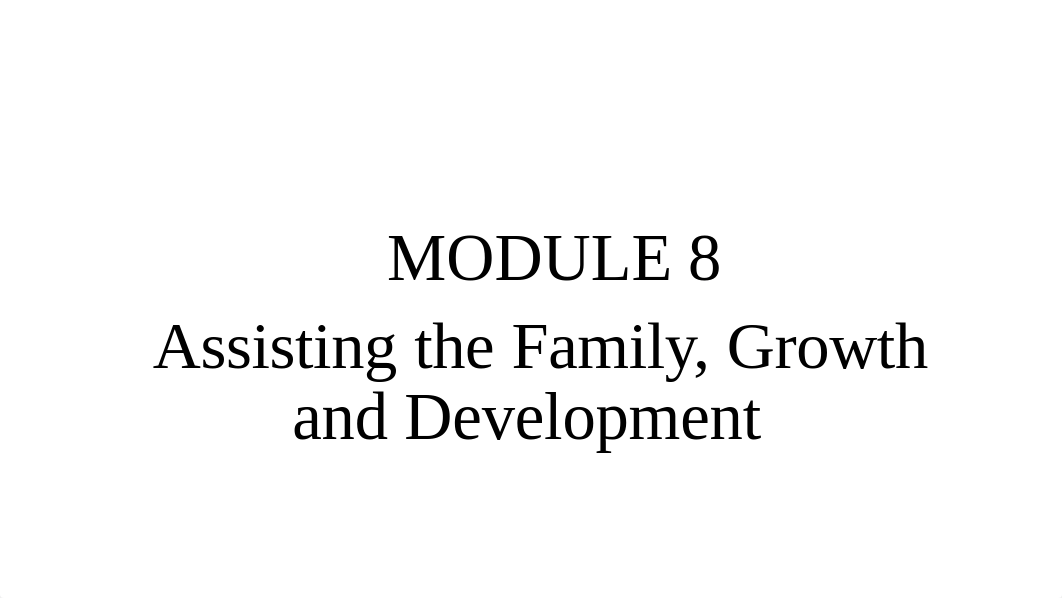 MODULE 8Assisting the Family, Growth and Development.pdf_dpy4q5x9c9m_page1