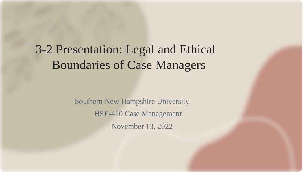 3-2 Presentation Legal and Ethical Boundaries of Case Managers.pptm_dpzikr7jcxv_page1