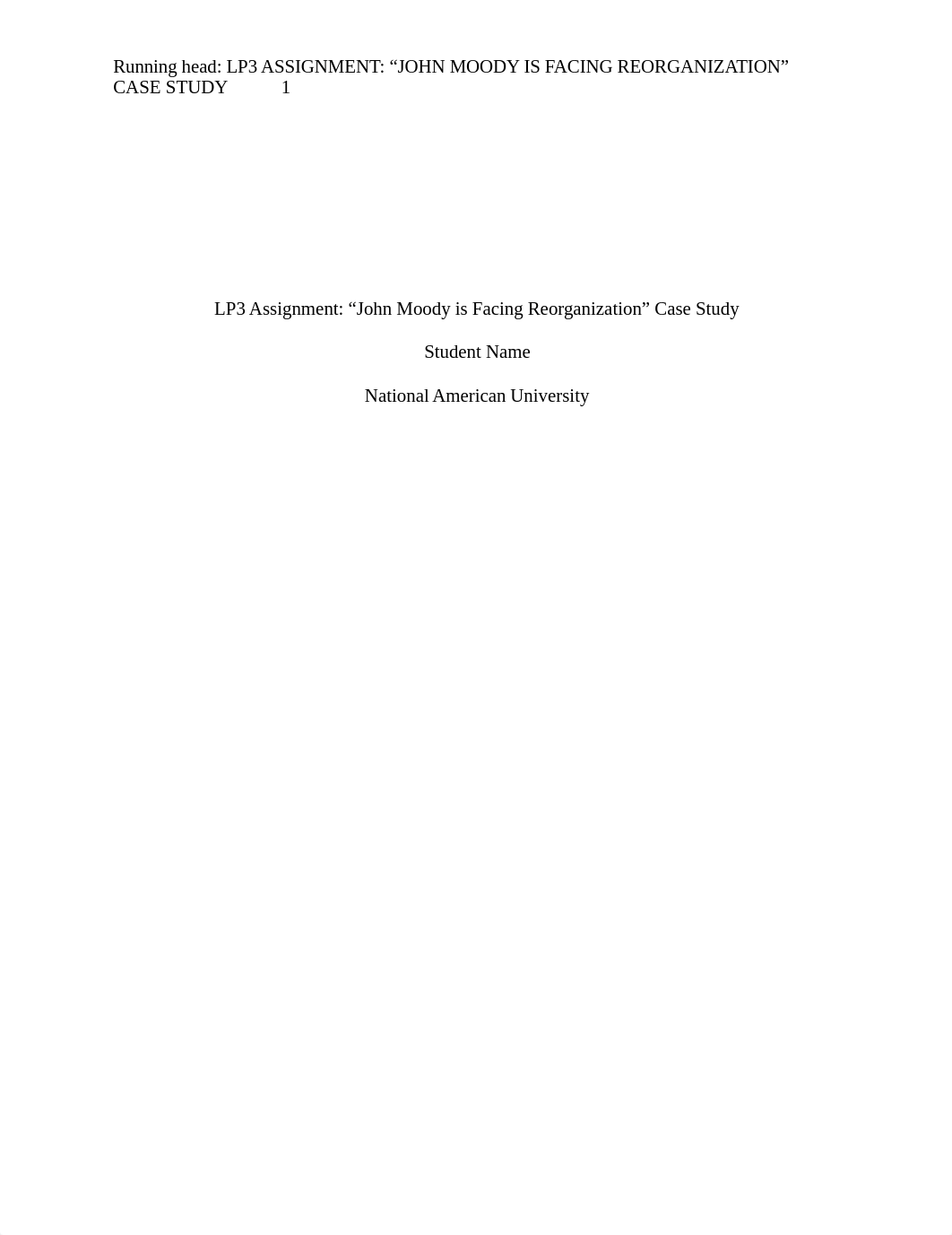 LP3 Assignment; John Moody is Facing Reorganization; Case Study.docx_dq1iq5sutm5_page1