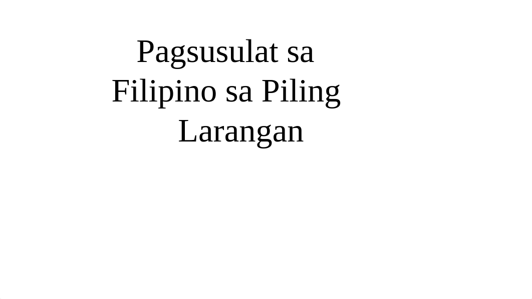 Pagsusulat-sa-Filipino-sa-Piling-Larangan.pptx-1 (1).pptx_dq2b9wlyruz_page1