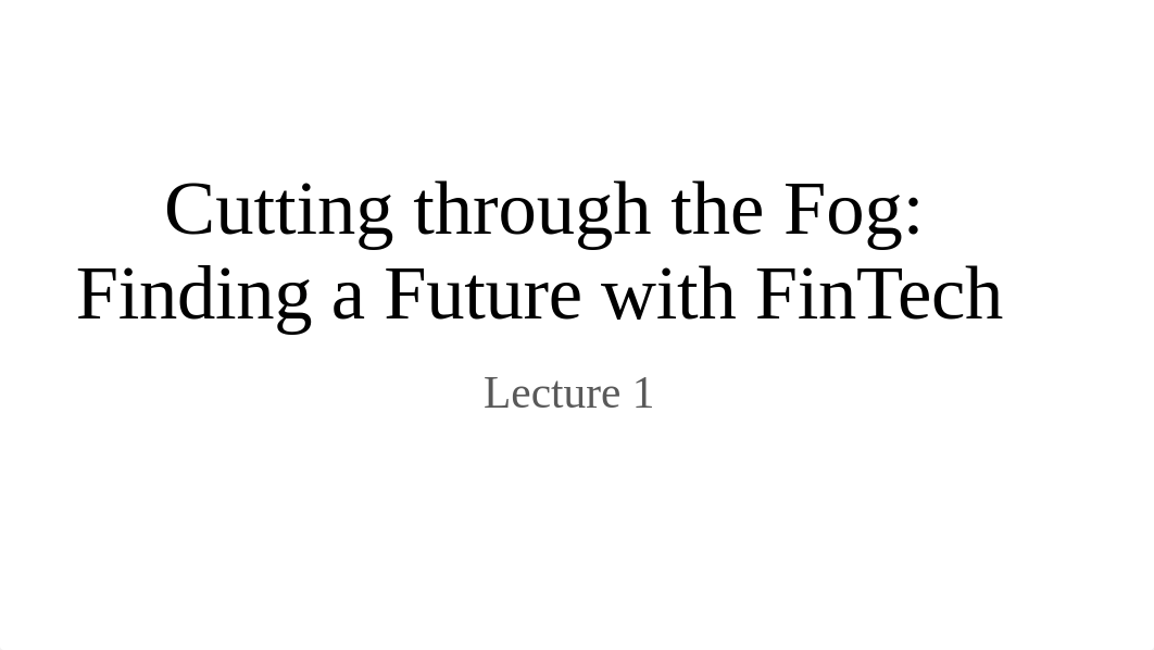 2022 Corporate Finance_ Cutting through the Fog_ Finding a Future with FinTech.pptx_dq3igaluh2t_page1