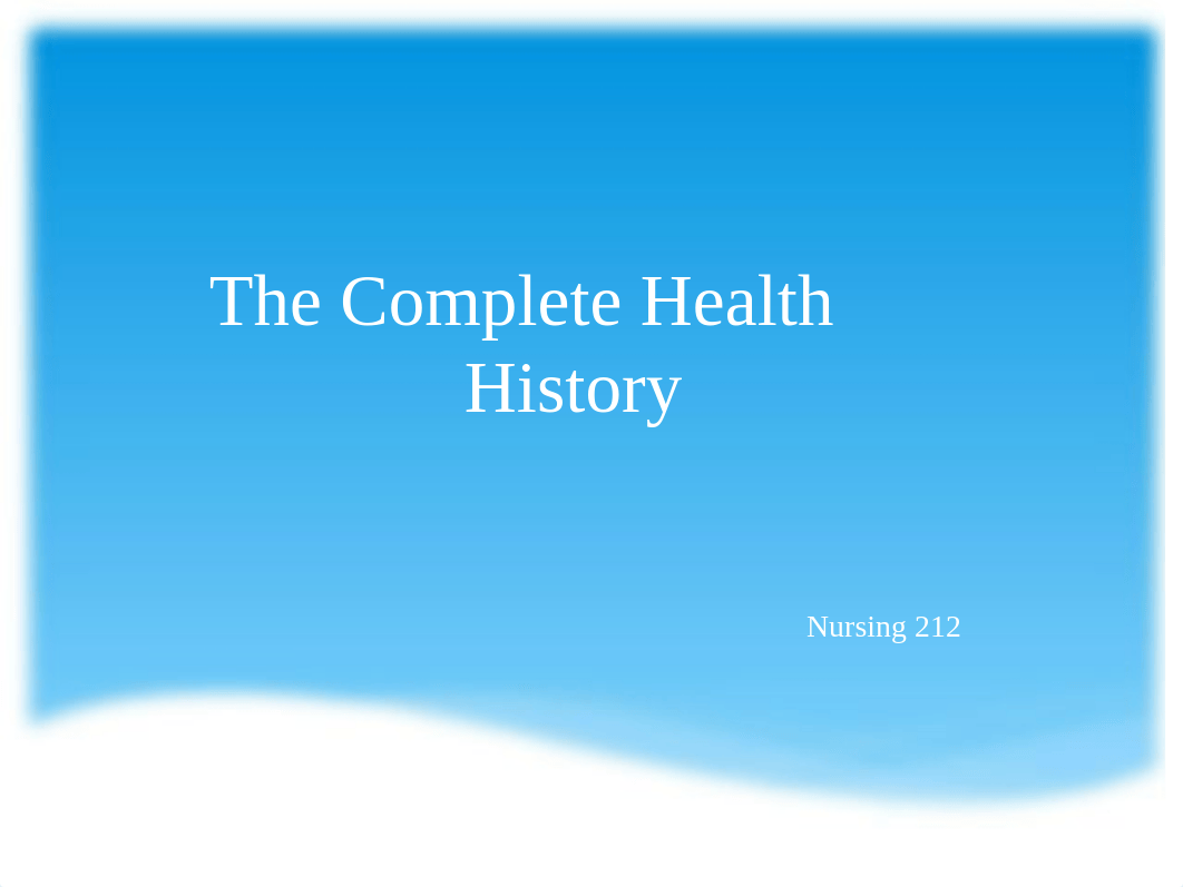 PPT 3-The Complete Health History .pptx_dq75rr0qqox_page1