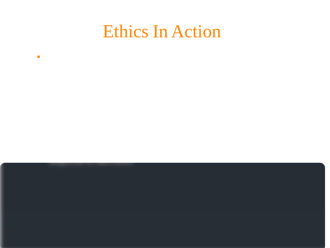 LAW 531, Week 2, Team Presentation - Ethics In Action-1.pptx_dq7yt3ilfxg_page2