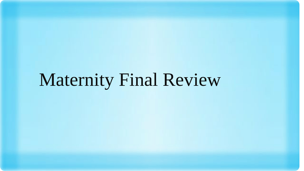 Maternity Final Review repeat.pptx_dqawg63glmw_page1